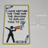 Funny Novelty Sign: I Have Neither the Time Nor the Crayons to Explain This to You - Yellow (9 x 5.3)