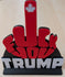 Funny Novelty Display - F*CK YOU TRUMP (Middle Finger w/Maple Leaf) - Red, White, Black (6x5-inch)