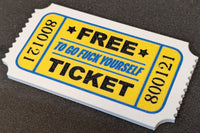 Free Ticket to Go F*ck Yourself - Novelty Admission Ticket, Fridge Magnet & Fun Prop - 5 x 3 inches