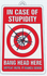 Novelty Sign Decor: In Case of Stupidity, Bang Head Here, Repeat Until it Makes Sense (9 x 5.3-inch)