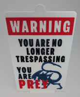 Funny Novelty Sign - Alien - Warning, You Are No Longer Trespassing, You Are Prey (9 x 5.3-inch) LOW STOCK