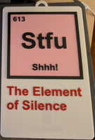 Funny Novelty Sign - Periodic Table of Elements - Stfu Shhh! The Element of Silence (9 x 5.3-inch) LOW STOCK