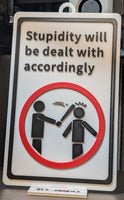 Novelty Sign Decor - Stupidity will be dealt with accordingly - Funny Signage (9 x 5.3-inch)