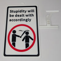 Novelty Sign Decor - Stupidity will be dealt with accordingly - Funny Signage (9 x 5.3-inch)