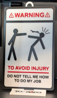 Funny Novelty Work Sign - Warning: To Avoid Injury Do Not Tell Me How To Do My Job (9 x 5.3-inch)