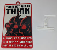 Funny Novelty Work Sign: You’re Not Paid to Think (Futurama Theme) Red, Black & White (9 x 5.3-inch)