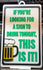 Funny Novelty Sign: If You’re Looking For a Sign to Drink Tonight, This is it! (Beer) 9 x 5.3 inches